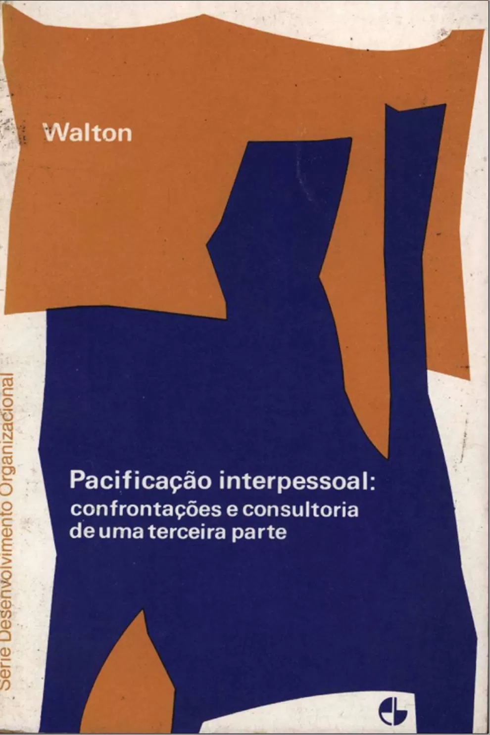 Pacificação Interpessoal - Confrontações e Consultoria de uma Terceira Parte