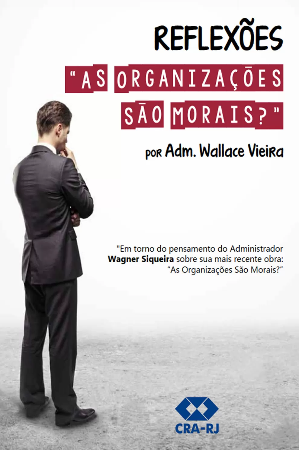 Reflexões: As Organizações São Morais?